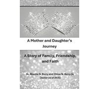 A Mother and Daughter’s Journey: A Story of Family, Friendship, and Faith