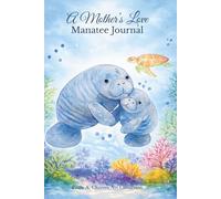 A Mother’s Love Manatee Journal: Inspired by Coastal Marine Life