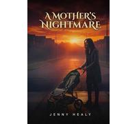 A MOTHER’S NIGHTMARE