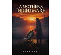 A MOTHER’S NIGHTMARE