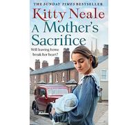 A Mother’s Sacrifice: A totally heartbreaking and unputdownable historical family saga from the Sunday Times bestselling author