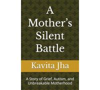 A Mother’s Silent Battle: A Story of Grief, Autism, and Unbreakable Motherhood