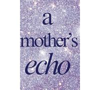 A Mother's Echo: Help your mother write her life story