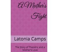 A Mother's Fight: The Story of Theodric and a Mother’s Love