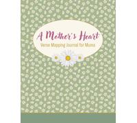 A Mother's Heart: Verse Mapping Journal for Mums