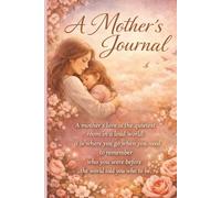 A Mother's Journal: A Mother’s love is the quietest room in a loud world l 6x9 inches l 100 pages