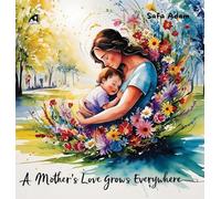 A Mother's Love Grows Everywhere