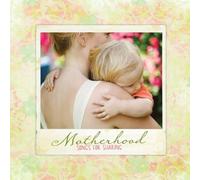A Mother's Love: Songs For Sharing by Lesley Pike