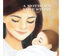 A Mother's Love Story: From My Heart to Yours, 34 Pages, 8.5 X 8.5 Paperback, Hispanic Edition (Son), Mother and Son Story Book
