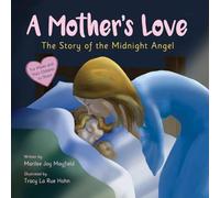 A Mother's Love, the Story of the Midnight Angel, A Heartfelt Tribute
