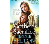 A Mother's Sacrifice: The most moving and page-turning saga you'll read this year