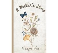 A Mother's Story Keepsake: Journal for writing your story