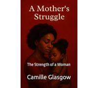 A Mother's Struggle: Strength Of A Woman
