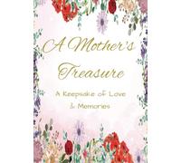 A Mother's Treasure: Simple baby book for boys or girls | Child memory book journal for mom | document growth of children