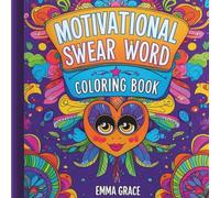 A Motivational Swear Word Colouring Book for Adults: Bold and Easy: Badass Affirmations and Sassy Quotes for Stress Relief and Self-Care. Uplifting Vibes - anxiety release and mental health