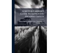 A Motor Carrier's Guide to Improving Highway Safety