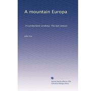 A mountain Europa: A Cumberland vendetta; The last stetson