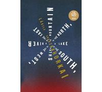 A Mountain to the North, a Lake to the South, Paths to the West, a River to the East