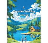 A Mountain Wedding Coloring Book: Romantic Celebration of Marriage in Nature