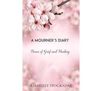 A Mourner's Diary: Poems of Grief and Healing