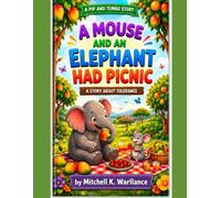 A Mouse And An Elephant Had Picnic: A Story About Tolerance (Pip And Tembo)