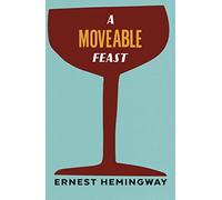 A Moveable Feast: Ernest Hemingway (Vintage Hemingway)