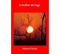 A Mulher De Fogo (ebook)
