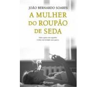 A Mulher Do Roupão De Seda (ebook)