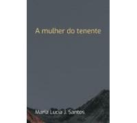 A Mulher Do Tenente (ebook)