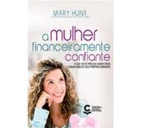 A Mulher Financeiramente Confiante (ebook)