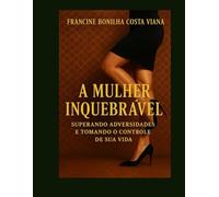 A MULHER INQUEBRÁVEL