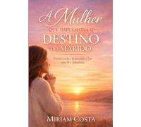 A Mulher que Impulsiona o Destino do Marido