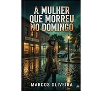 A Mulher que morreu no domingo
