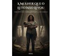 A Mulher Que O Luto Não Levou (ebook)