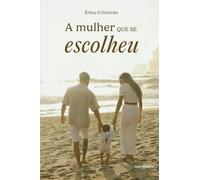 A mulher que se escolheu