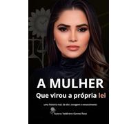 A mulher que virou a própria lei: Uma história real de dor, coragem e renascimento.
