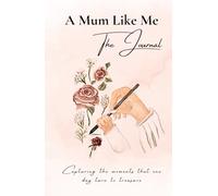 A Mum Like Me: The Journal