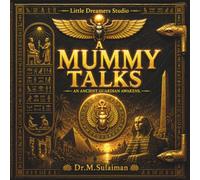 A Mummy Talks: An Ancient Egyptian Graphic Novel of Mystery, Adventure & Hidden Secrets