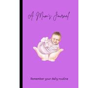 A Mum's Journal: A Mother's Heart, One Page at a Time