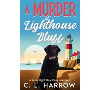 A Murder at Lighthouse Bluff: A Moonlight Bay Cozy Mystery