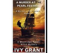 A Murder at the Lantern Regatta: A Moonridge Harbor Witch Mystery (A MURDER AT THE PEARL FESTIVAL)
