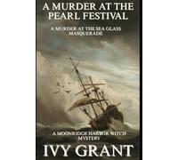 A Murder at the Sea Glass Masquerade: A Moonridge Harbor Witch Mystery (A MURDER AT THE PEARL FESTIVAL)