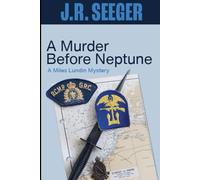 A MURDER BEFORE NEPTUNE: A MILES LUNDIN MYSTERY (THE MILES LUNDIN MYSTERIES)