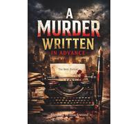 A Murder Written in Advance: If you knew how you would die… could you stop it?