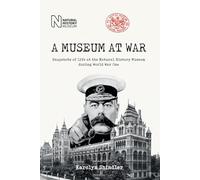 A Museum at War: Snapshots of life at the Natural History Museum during World War One