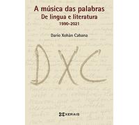 A música das palabras: De lingua e literatura (1990-2021) (OBRAS DE REFERENCIA - MANUAIS - LINGUA E LITERATURA)