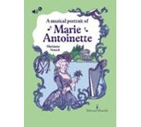 A Musical Portrait Of Marie-antoinette (audiolibro)