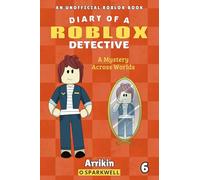A Mystery Across Worlds (Diary of a Roblox Detective #6)