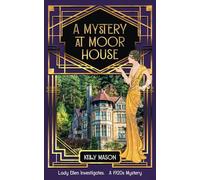 A Mystery at Moor House: A 1920s Cozy Mystery: 3 (Lady Ellen Investigates)
