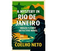 A Mystery in Rio de Janeiro: Brazil's First Detective Novel (Latin American Classics)